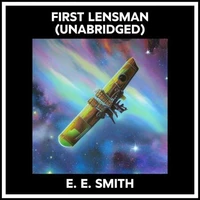 First Lensman (Unabridged)