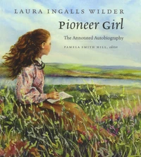 Pioneer Girl : The Annotated Autobiography