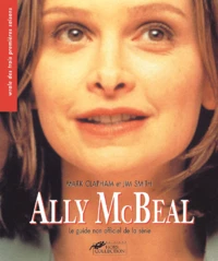 Ally Mcbeal. Le Guide Non Officiel De La Serie