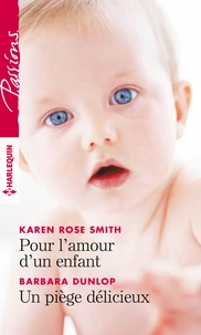 Pour l'amour d'un enfant ; Un piège délicieux
