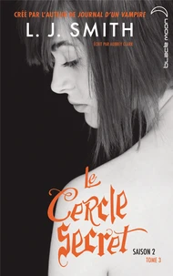Le Cercle secret Saison 2, Tome 3