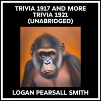 Trivia 1917 And More Trivia 1921 (Unabridged)