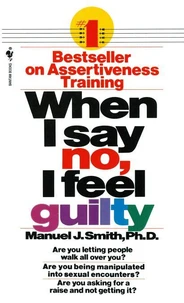When I Say No, I Feel Guilty