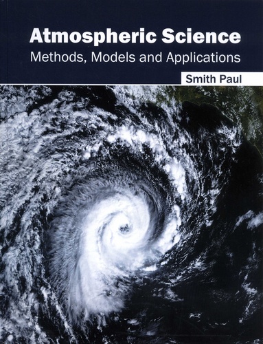 Smith Paul - Atmospheric Science - Methods, Models and Applications.