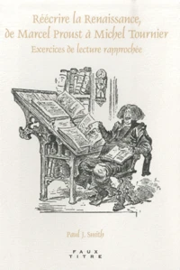 Réécrire la Renaissance, de Marcel Proust à Michel Tournier