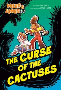 Miles and Jones #3: The Curse of the Cactuses