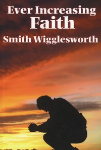 Ever Increasing Faith