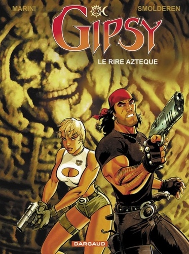 Gipsy Tome 6 : Le Rire Azteque
