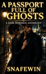 A Passport Full of Ghosts: A Dark Romance Anthology