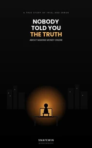 Nobody Told You The Truth About Making Money Online