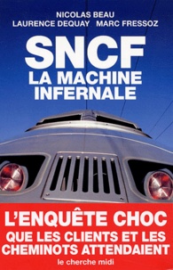 Nicolas Beau et Laurence Dequay - SNCF - La machine infernale.