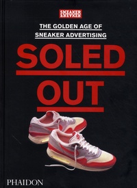  Sneaker Freaker - Soled out - The golden age of sneaker advertising.