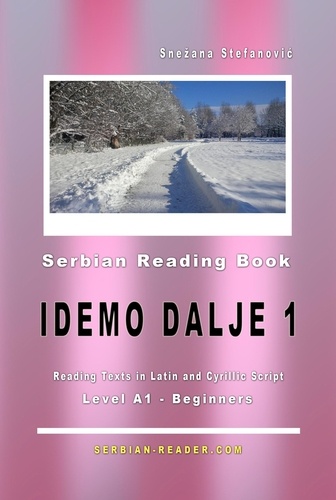 Snezana Stefanovic - Serbian Reading Book "Idemo dalje 1" (A1-Beginners): Reading Texts in Latin and Cyrillic Script for Level A1 - Serbian Reader, #1.