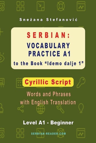  Snezana Stefanovic - Serbian: Vocabulary Practice A1 to the Book “Idemo dalje 1” - Cyrillic Script - Serbian Reader.