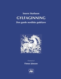 Snorre Sturluson et Carsten Lyngdrup Madsen - Gylfaginning - Den gamle nordiske gudelære.