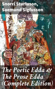 The Poetic Edda &amp; The Prose Edda (Complete Edition)