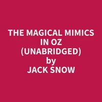 The Magical Mimics in Oz (Unabridged)