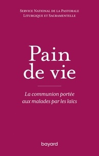  SNPLS - Pain de vie - La communion portée aux malades par les laïcs.