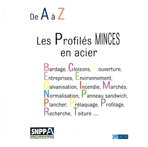  SNPPA - De A à Z, les Profilés minces en acier.