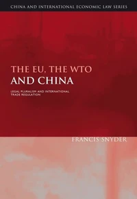 The EU, the WTO and China: Legal Pluralism and International Trade Regulation