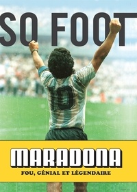 Livres pour les comptes téléchargement gratuit Maradona  - Fou, génial et légendaire ePub RTF CHM