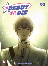 Debut or Die Tome 3