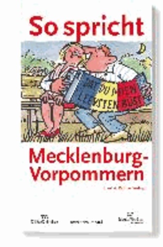 So spricht Mecklenburg-Vorpommern.