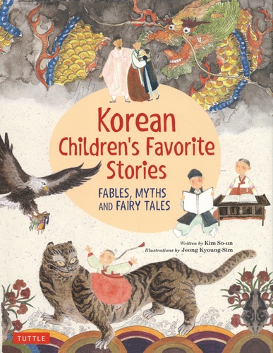 So-un Kim et Kyoung-Sim Jeong - Korean Children's Favorite Stories - Fables, Myths and Fairy Tales.