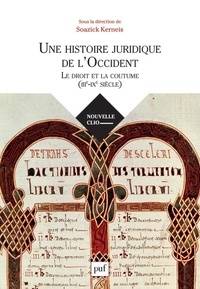 Soazick Kerneis - Une histoire juridique de l'Occident (IIIe-IXe siècle) - Le droit et la coutume.