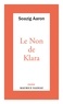 Soazig Aaron - Le Non de Klara - Suivi d'un entretien de Maurice Nadeau avec l'auteur.