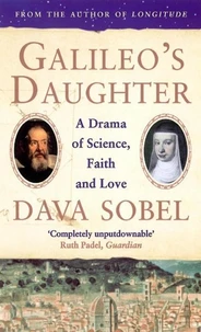 Galileo'S Daughter : A Drama Of Science , Faith , And Love