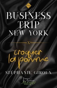 Giroux Stephanie - Business trip New York: Croquer la pomme.
