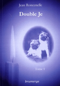 Jean Roncenelle - Double Je Tome 1 : .