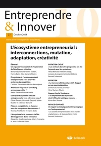  De Boeck Supérieur - Entreprendre & Innover N° 23, 2014/4 : L'écosystème entreprenarial : interconnections, mutation, adaptation, créativité.