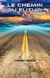 Grenier Carmen - Le chemin du futur.