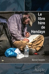 Asselin Benoit - Le libre hère de Hendaye.