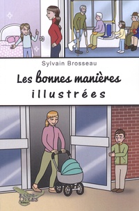 Sylvain Brosseau - Les bonnes manières illustrées.