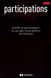 Luigi Bobbio et Patrice Melé - Participations N° 13, 2015/3 : Conflit et participation, le cas des choix publics territoriaux.