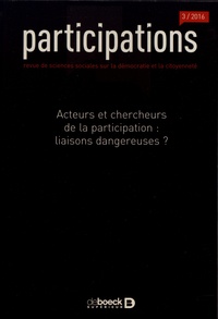 Loïc Blondiaux et Jean-Michel Fourniau - Participations N° 16, 2016/3 : Acteurs et chercheurs de la participation : liaisons dangereuses ?.