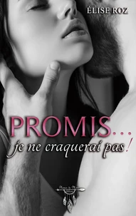 Promis… je ne craquerai pas !