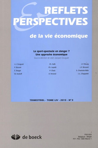 Jean-Jacques Gouguet - Reflets & Perspectives de la vie économique Tome 54 N° 3/2015 : Le sport-spectacle en danger ? - Une approche économique.