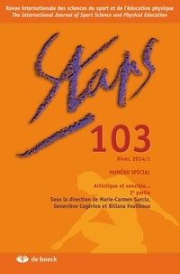 Marie-Carmen Garcia et Geneviève Cogérino - Staps N° 103, Hiver 2014 : Artistique et sensible... - 2e partie.