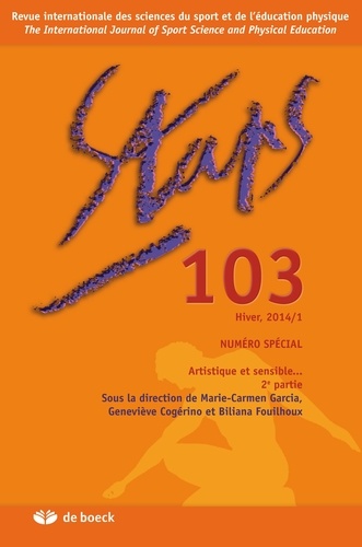 Marie-Carmen Garcia et Geneviève Cogérino - Staps N° 103, Hiver 2014 : Artistique et sensible... - 2e partie.