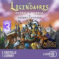 Les Légendaires - Tome 3 Frères ennemis - Episode 3