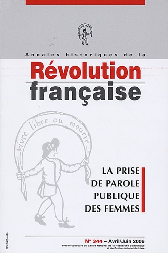 Christine Fauré et Suzanne Desan - Annales historiques de la Révolution française N° 344, Avril-Juin 2 : La prise de parole publique des femmes.
