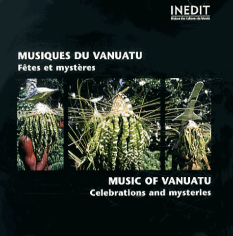  Maison des cultures du monde - Musiques du Vanuatu, fêtes et mystères. 1 CD audio