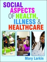 Social Aspects of Health, Illness and Healthcare.