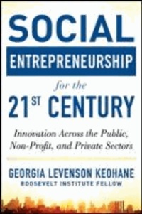 Social Entrepreneurship for the 21st Century - Innovation Across the Nonprofit, Private, and Public Sectors.
