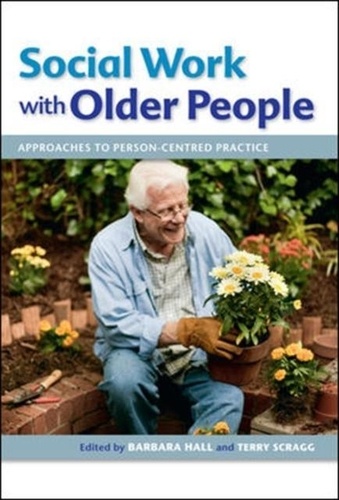 Social Work with Older People: Approaches to Person-Centred Practice.