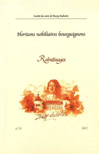 Christophe Blanquie - Rabutinages N° 23/2013 : Horizons nobiliaires bourguignons.
